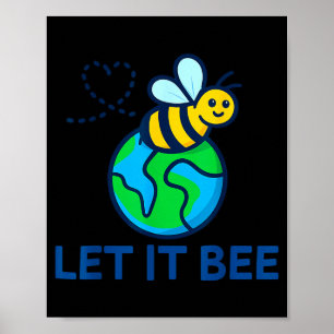 Let bee earth day funny save the planet bee lover poster