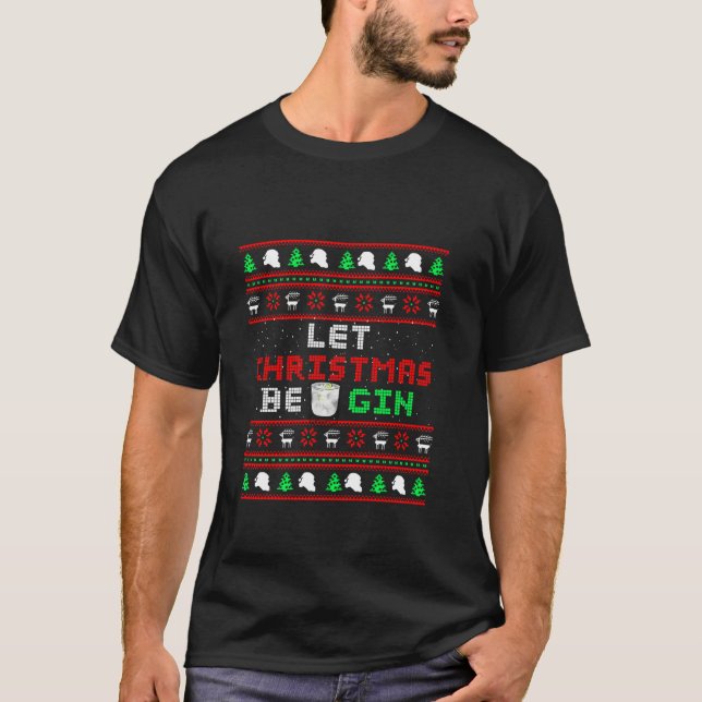 Let Christmas Be Gin Funny Xmas Puns Gin Drinking  T-Shirt (Front)