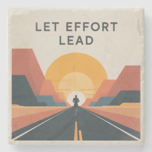 Let Effort Lead Stone Coaster