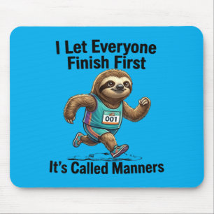 Let Everyone Finish First Funny Sloth Runner Gift Mouse Pad