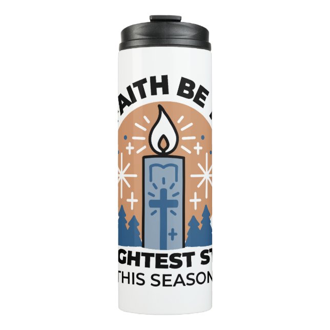 Let Faith Shine Bright: Winter Theme Thermal Tumbler (Front)