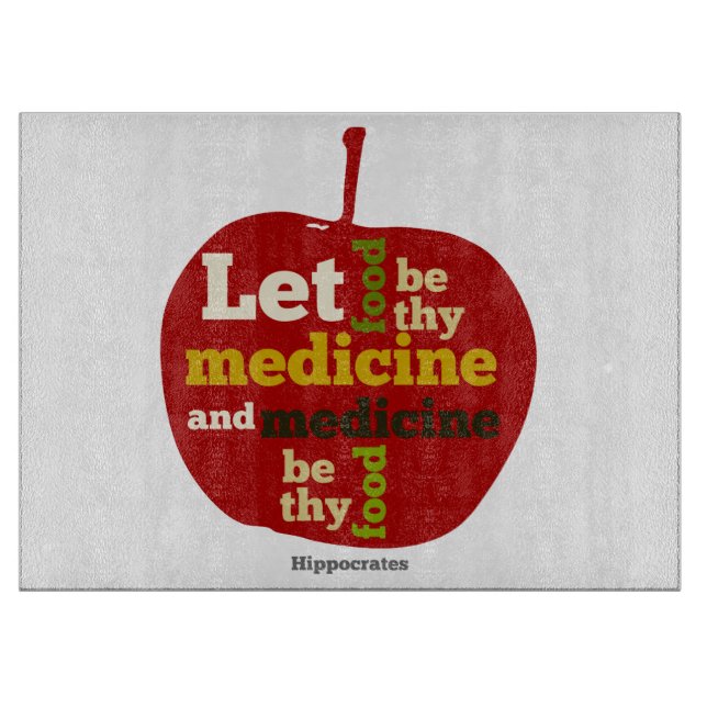 Let food be thy medicine and medicine be thy food cutting board (Front)