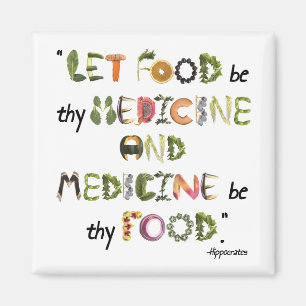 Let food be thy medicine and medicine be thy food magnet