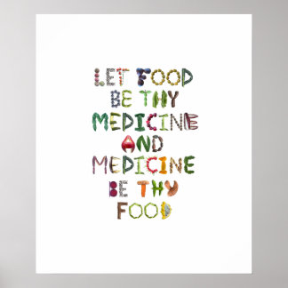Let Food Be Thy Medicine and Medicine be Thy Food Poster