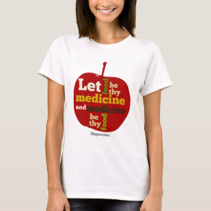Let Food be thy Medicine APPLE T-Shirt