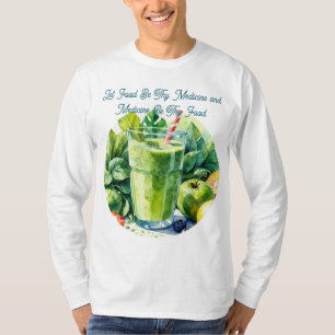 Let Food Be Thy Medicine Health Quote T-Shirt