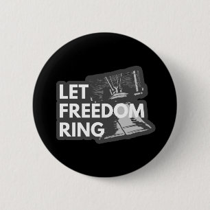 Let Freedom Ring 6 Cm Round Badge