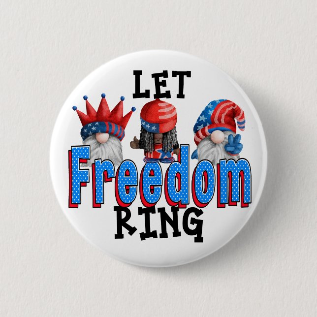 Let Freedom Ring  6 Cm Round Badge (Front)