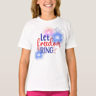 Let Freedom Ring  Fireworks Red White Blue T-Shirt