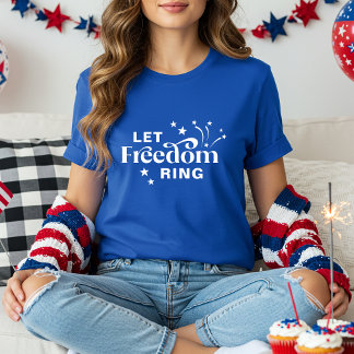 Let Freedom Ring Patriotic Typography T-Shirt