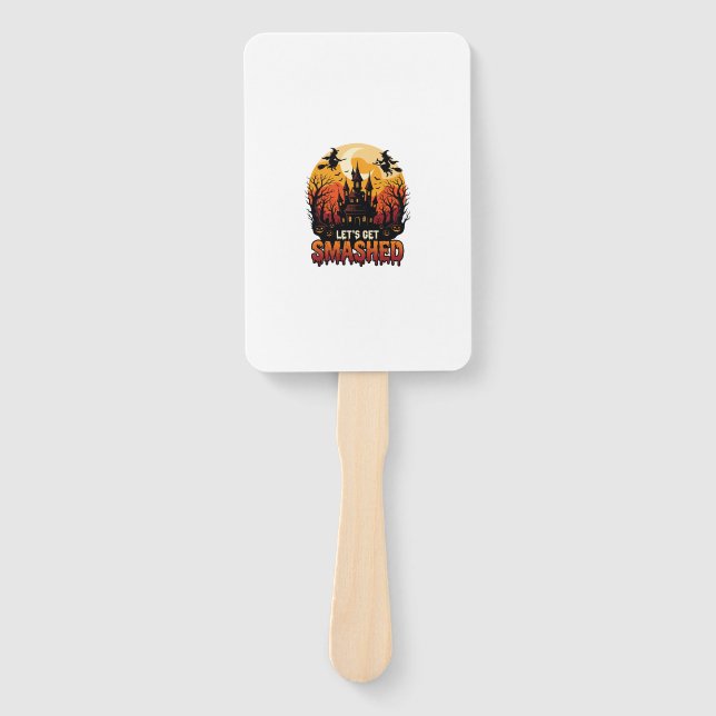 Let Get Smashed Halloween Haunted Castle Witches P Hand Fan (Front)