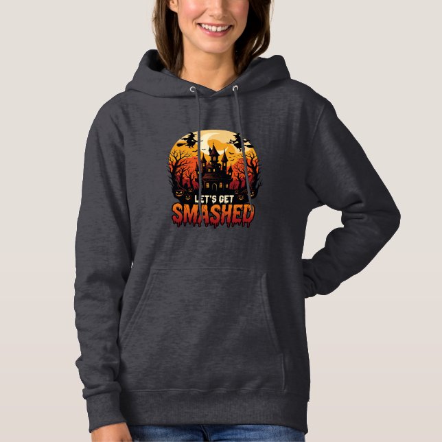 Let Get Smashed Halloween Haunted Castle Witches P Hoodie (Front)