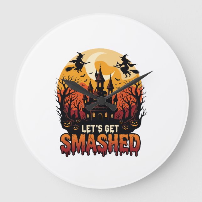 Let Get Smashed Halloween Haunted Castle Witches P Large Clock (Front)