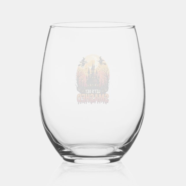Let Get Smashed Halloween Haunted Castle Witches P Stemless Wine Glass (Front)