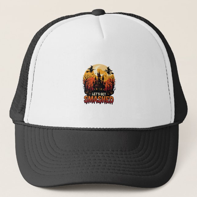 Let Get Smashed Halloween Haunted Castle Witches P Trucker Hat (Front)