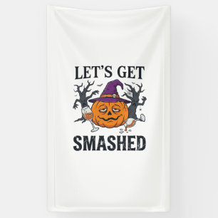 Let Get Smashed Halloween Pumpkin Witch Hat Wine G Banner
