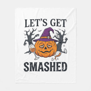 Let Get Smashed Halloween Pumpkin Witch Hat Wine G Fleece Blanket