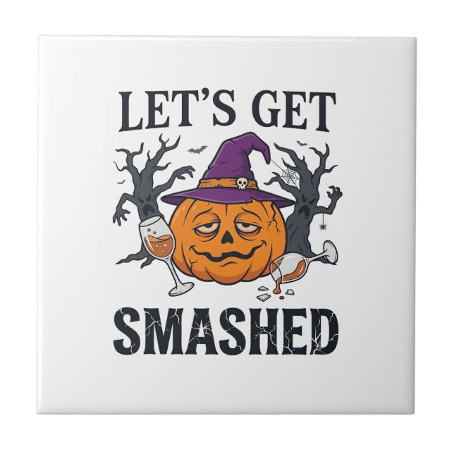Let Get Smashed Halloween Pumpkin Witch Hat Wine G Tile (Front)