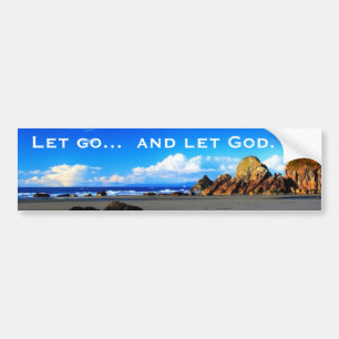 Let go and let God. Bumper Sticker