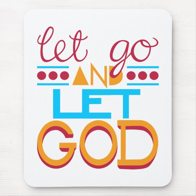 Let Go and Let GOD (Original Typography) Mouse Pad (Front)