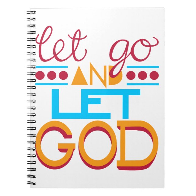 Let Go and Let GOD (Original Typography) Spiral Notebook (Front)