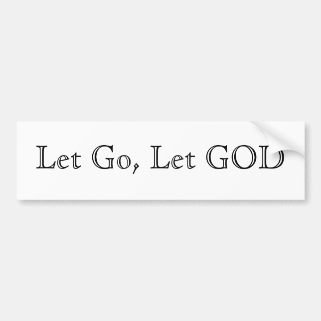 Let Go, Let GOD Bumper Sticker (Front)