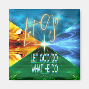 Let Go Let God Do What He Do Magnet