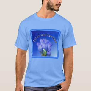 Let Go Let God Gentian Flower Inspirational Quote T-Shirt