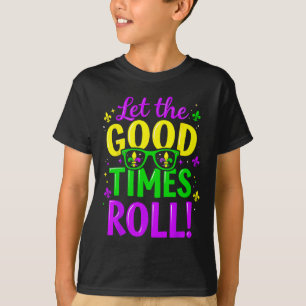 Let Good Times Roll Mardi Gras  T-Shirt