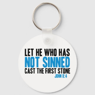 Let He Who Has Not Sinned Cast the First Stone Key Ring