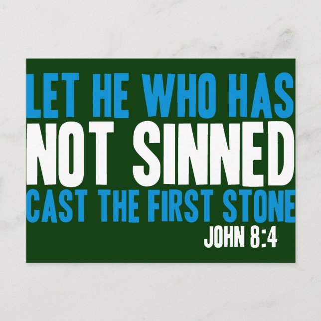 Let He Who Has Not Sinned Cast the First Stone Postcard (Front)