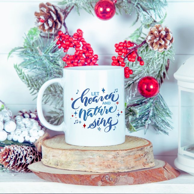 Let Heaven and Nature Sing Christmas Coffee Mug (Creator Uploaded)