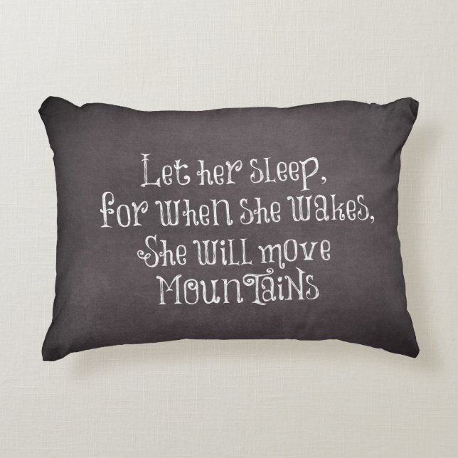 Let Her Sleep She Will Move Mountains Quote Decorative Cushion (Front)
