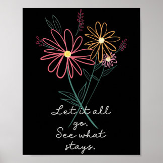 Let It All Go See What Stays Inspirational Wildflo Poster