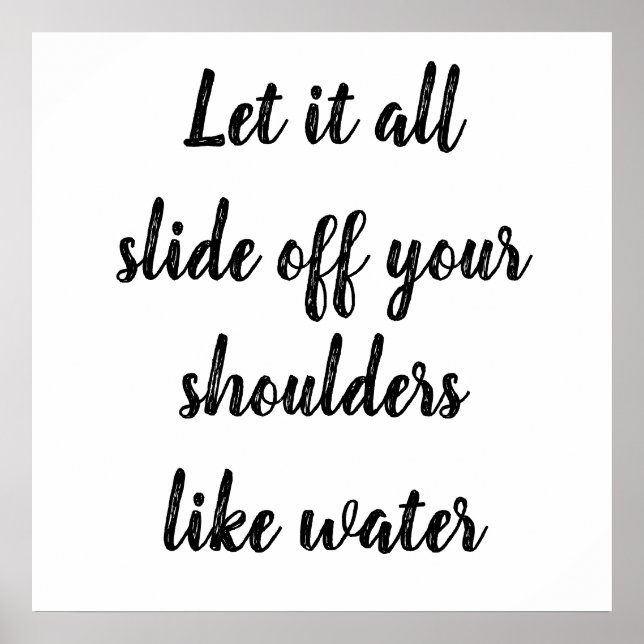 Let It All Slide Off Your Shoulders Poster (Front)