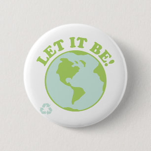 Let It Be Green Earth 6 Cm Round Badge