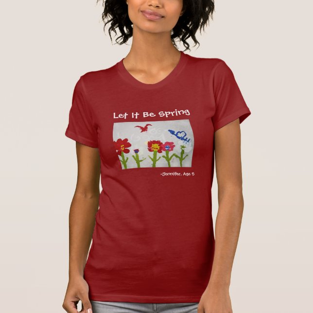 Let It Be Spring T-Shirt (Front)
