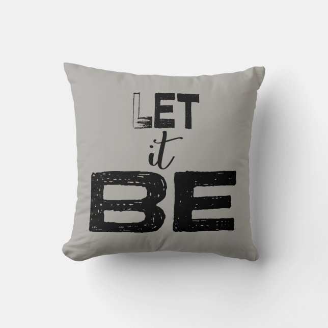 Let It Be Typography Quote Cushion (Front)