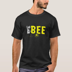 Let It Bee Beekeeping Beekeeper Honeybee  1 T-Shirt