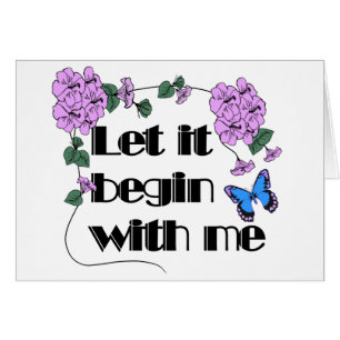Let It Begin With Me Saying Flowers Butterfly