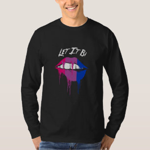 Let It Bi Bisexual Positive Quotes Bi Pride Positi T-Shirt
