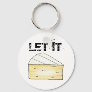 Let It Brie (Be) Creamy French Cheese Foodie Chef Key Ring