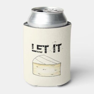 LET IT BRIE (BE) Funny Brie Cheese Foodie Favour Can Cooler