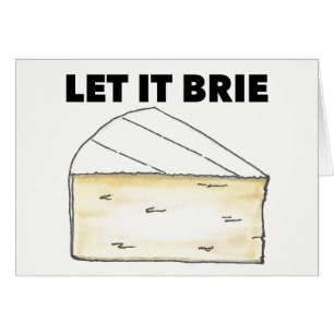 LET IT BRIE (BE) Funny Cheese Wedge Foodie Cooking