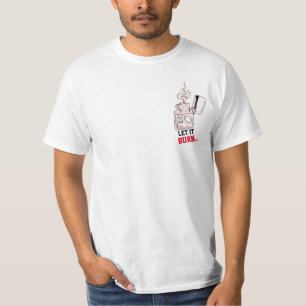 let it burn T-Shirt