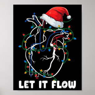 Let It Flow Anatomy Heart Cardiac Nurse Santa Hat  Poster