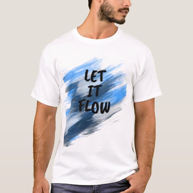 Let It Flow Brushstroke T-Shirt (Front)