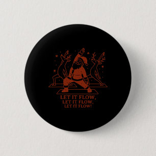 Let It Flow Yoga Santa, Funny Christmas Yoga  6 Cm Round Badge