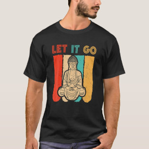 Let It Go Buddha Meditation Vintage Funny Yoga Gif T-Shirt