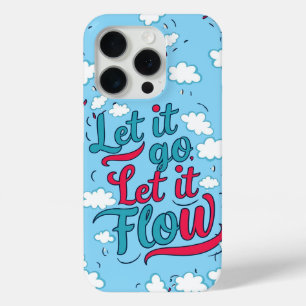 Let It Go, Let It Flow – Gentle Healing Quote for  iPhone 15 Pro Case